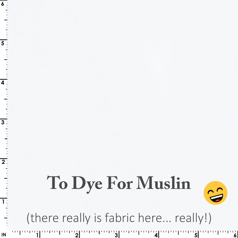 EEsh To Dye For muslin Cynthia's Fine Fabrics